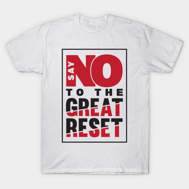 Say NO To The Great Reset T-Shirt by CatsCrew